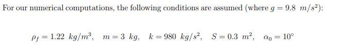 For our numerical computations, the following conditions are assumed (where g = 9.8 m/s2): Pj = 1.22 kg/ml, m= 3 kg, k= 980 k