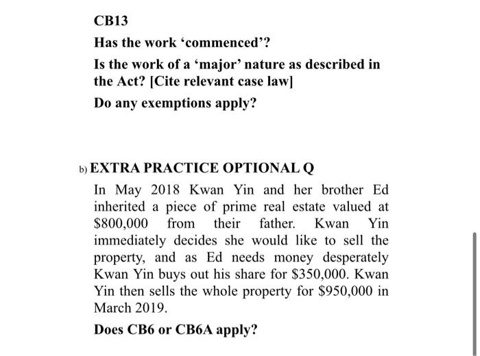 CB13 Has the work commenced? Is the work of a major’ nature as described in the Act? [Cite relevant case law] Do any exemp