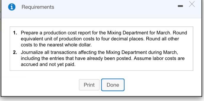 Requirements 1. Prepare a production cost report for the Mixing Department for March. Round equivalent unit of production cos