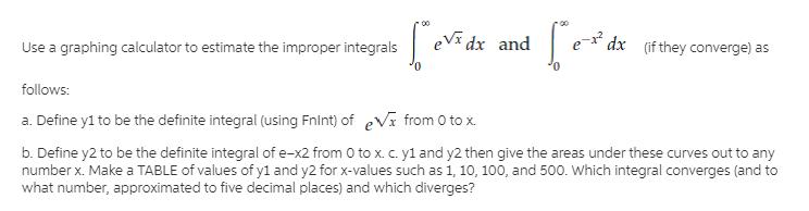 00 eVi dx and ex dx (if they converge) as Use a