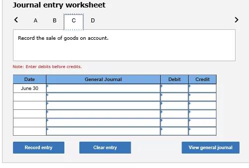 Journal entry worksheet < AB Record the sale of goods on account. Note: Enter debits before credits Date General Journal Debi