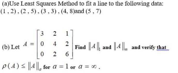(a)Use Least Squares Method to fit a line to the following data: