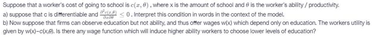 Suppose that a worker's cost of going to school is e(x, 0),