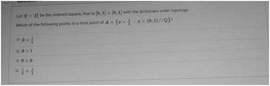 Let X=1 be the ordered oquare, that is (0, 1x o, 1]