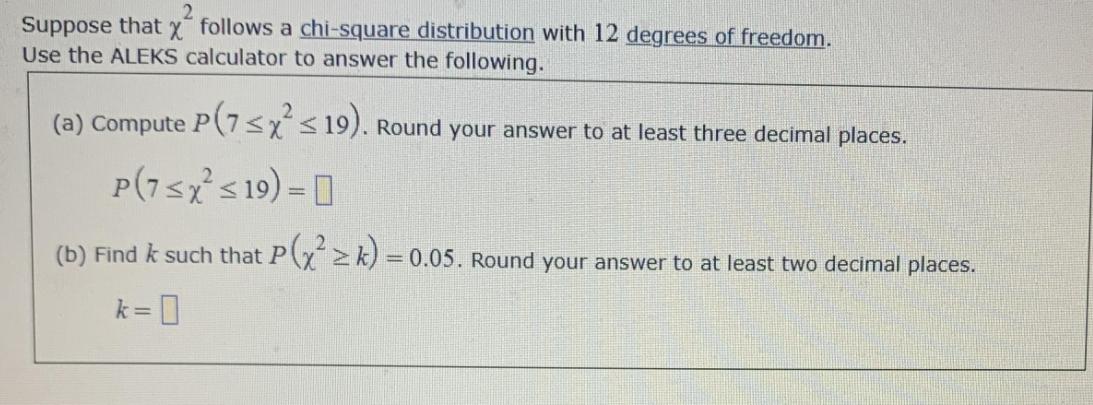 Suppose that x follows a chi-square distribution with 12 degrees of freedom.