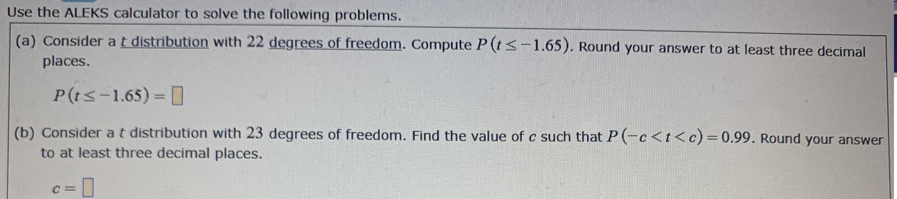 Use the ALEKS calculator to solve the following problems. (a) Consider at