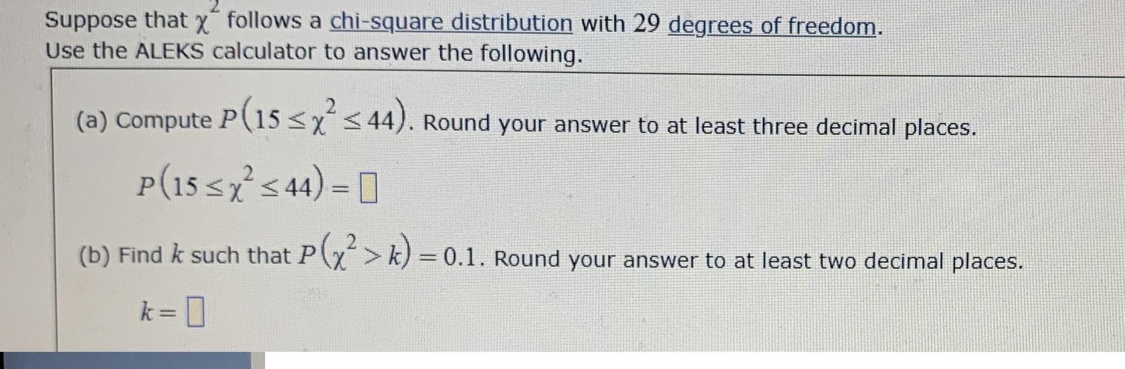 Suppose that x follows a chi-square distribution with 29 degrees of freedom.