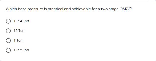 Which base pressure is practical and achievable for a two stage OSRV?