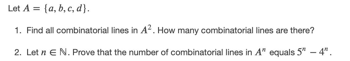 Let A = {a, b, c, d}. 1. Find all combinatorial lines