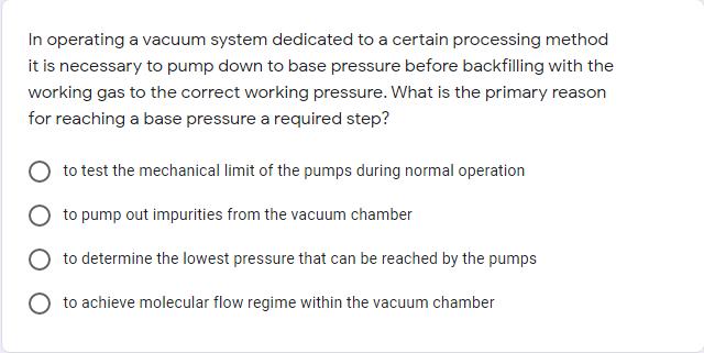 In operating a vacuum system dedicated to a certain processing method it
