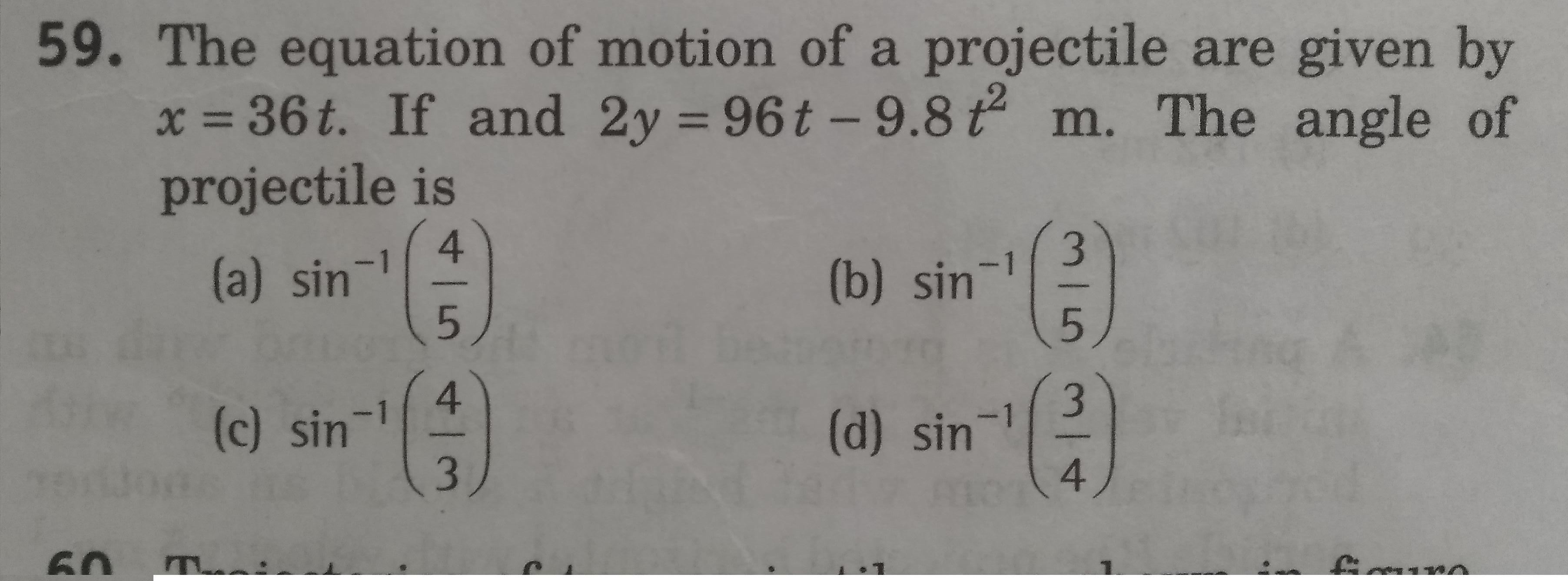 59. The equation of motion of a projectile are given by x