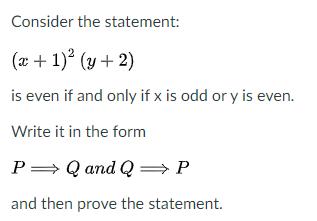 Consider the statement: (x + 1) (y + 2) is even if