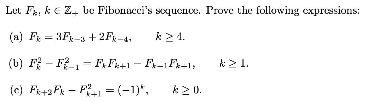 Let Fk, k E Z+ be Fibonacci's sequence. Prove the following expressions: