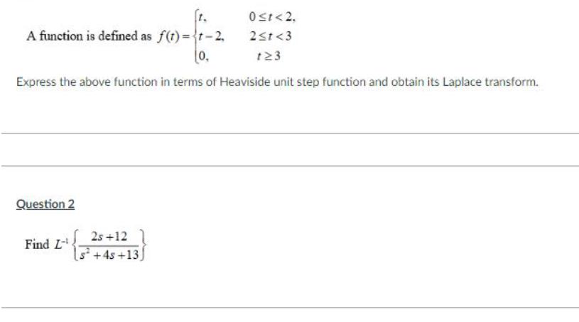 (r. A function is defined as f(t) = {t-2, (0, Ost 