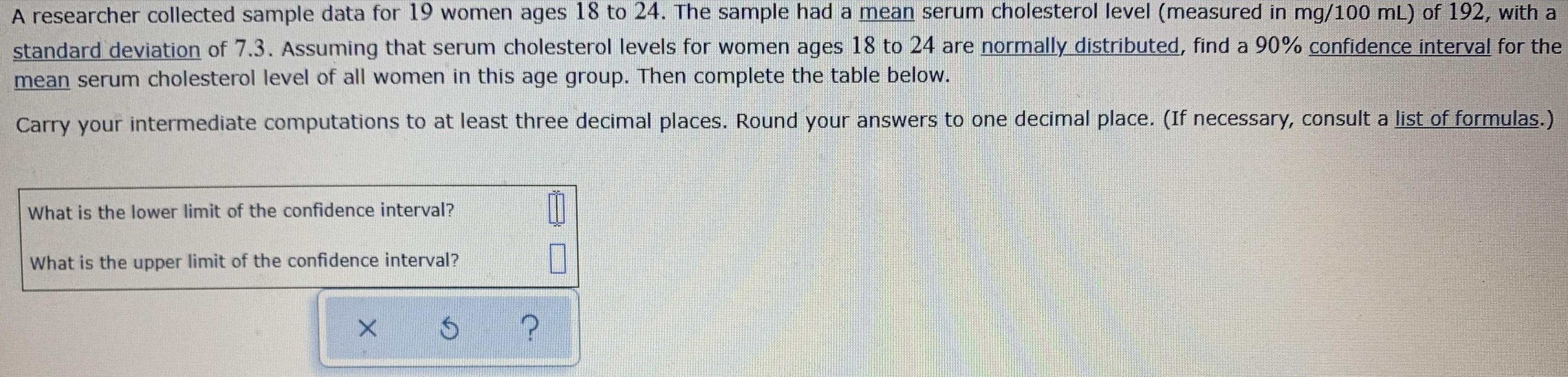 A researcher collected sample data for 19 women ages 18 to 24.