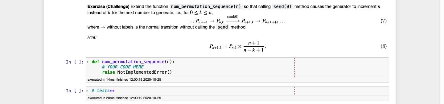 Exercise (Challenge) Extend the function num_permutation_sequence(n) so that calling send() method causes the generator to in