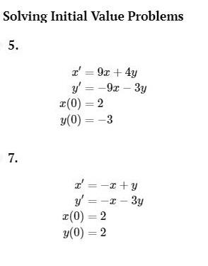 Solving Initial Value Problems r' = 9x + 4y y = -9x