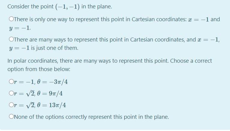 Consider the point (-1,-1) in the plane. OThere is only one way