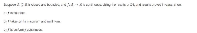 Suppose A CR is closed and bounded, and f: A R is