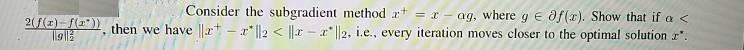 Consider the subgradient method r+ = r ag, where g e af(x).