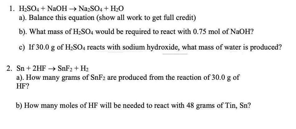 1. H2SO4 + NAOH NazSO4 + H2O a). Balance this equation (show