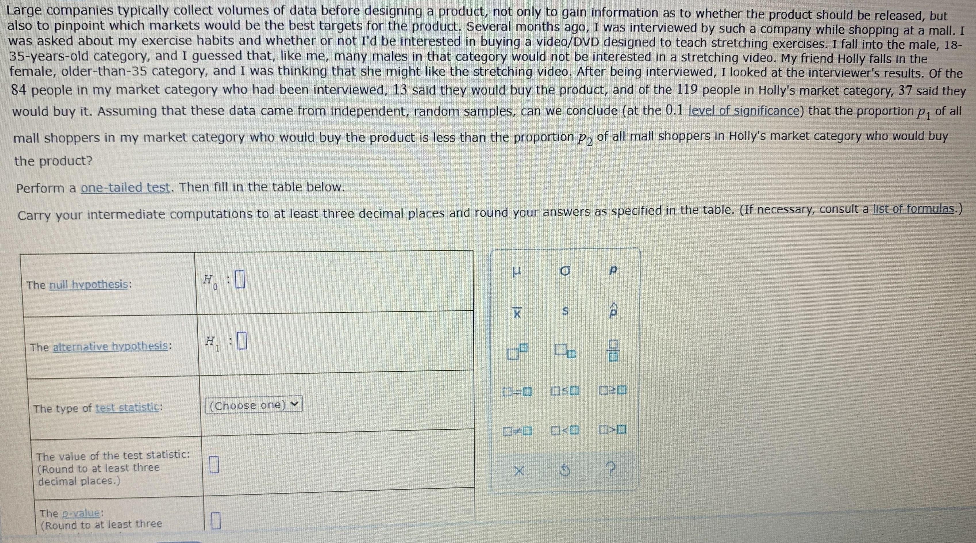 Large companies typically collect volumes of data before designing a product, not