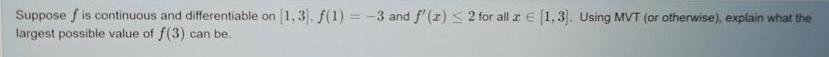 Suppose f is continuous and differentiable on 1, 3. f(1) = -3