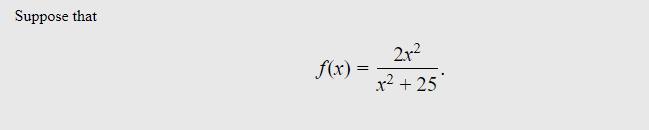Suppose that 2r2 f(x) = x2 + 25 (1) Find all horizontal