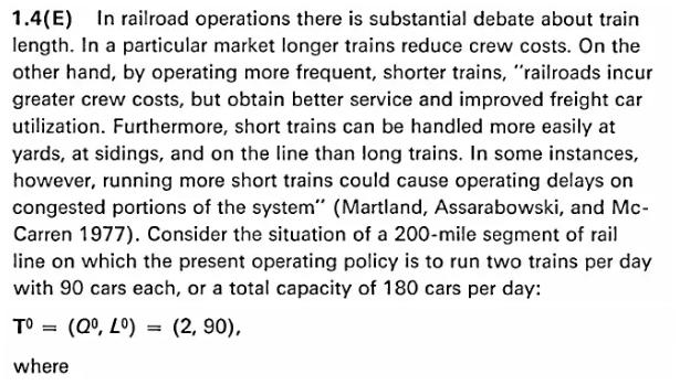 1.4(E) In railroad operations there is substantial debate about train length. In a particular market longer trains reduce cre