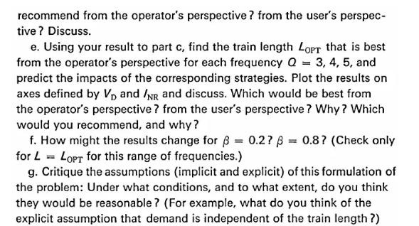 recommend from the operators perspective? from the users perspec- tive ? Discuss. e. Using your result to part c, find the