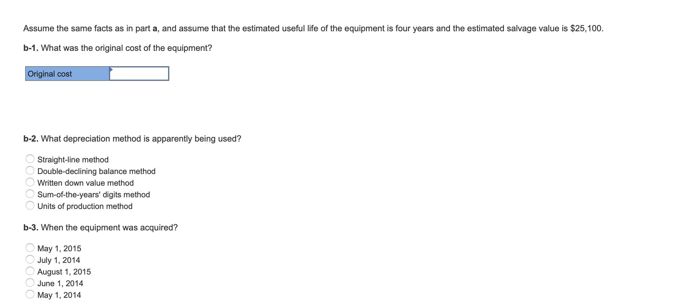 Assume the same facts as in part a, and assume that the estimated useful life of the equipment is four years and the estimate