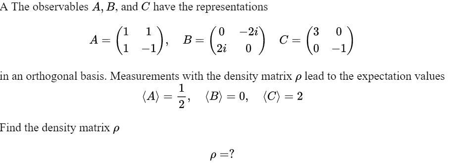 A The observables A, B, and C have the representations 0. -2i