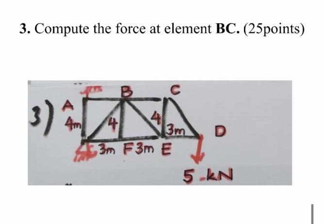 3. Compute the force at element BC. (25points) 4m 3m 3m F3m