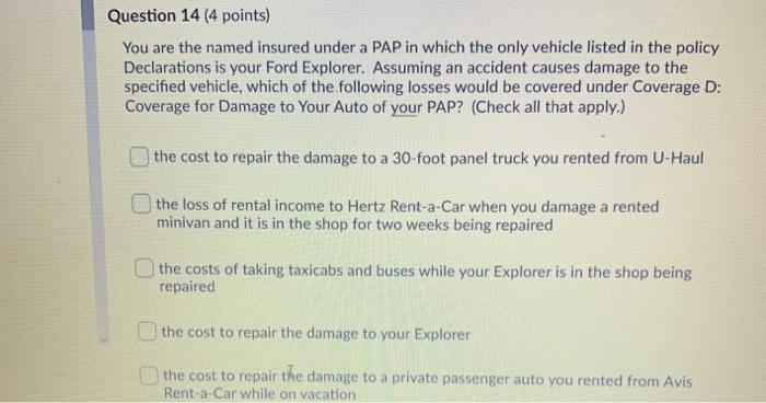 Question 14 (4 points) You are the named insured under a PAP