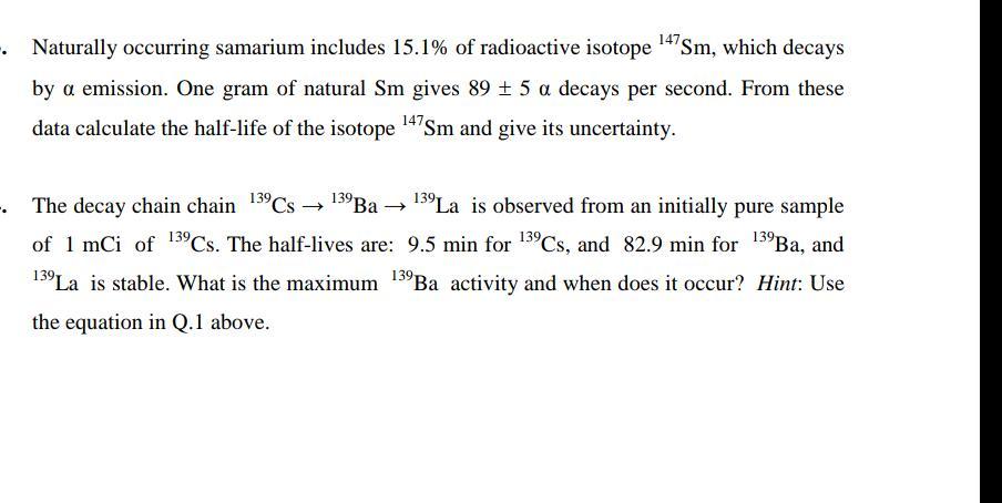 Naturally occurring samarium includes 15.1% of radioactive isotope 14'Sm, which decays by