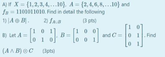 A) If X = {1,2, 3,4,..10}, A = {2,4, 6,8, ...10} and