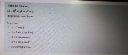 Write the equation, (z-1) + ya + 22 = 1 in spherical