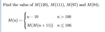 Find the value of M(120), M(111), M(97) and M(94). - 10 n>
