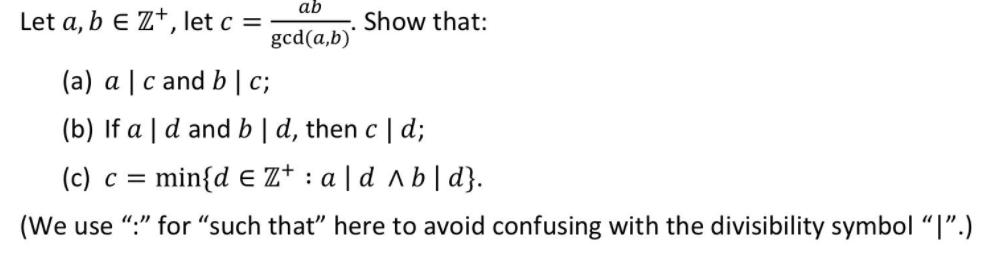 ab Let a, b e Z*, let c = Show that: gcd(a,b)'