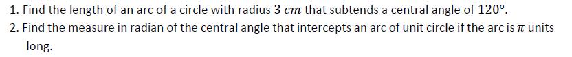 1. Find the length of an arc of a circle with radius