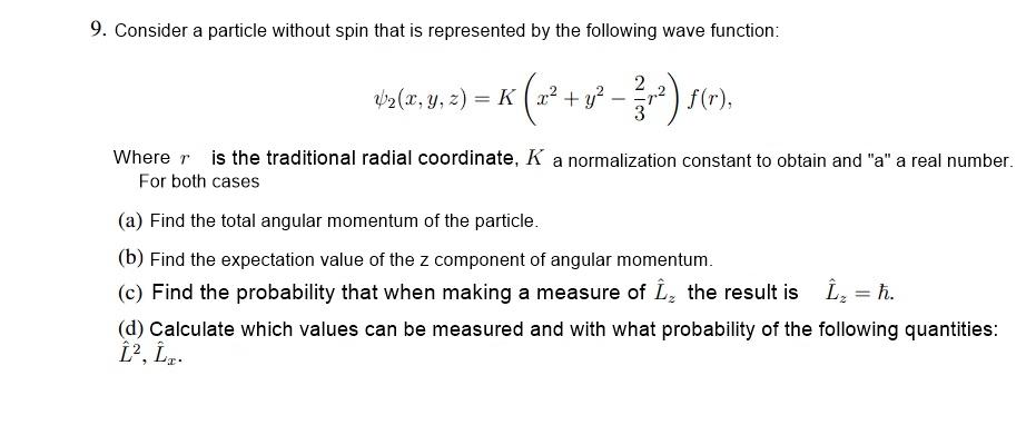 9. Consider a particle without spin that is represented by the following