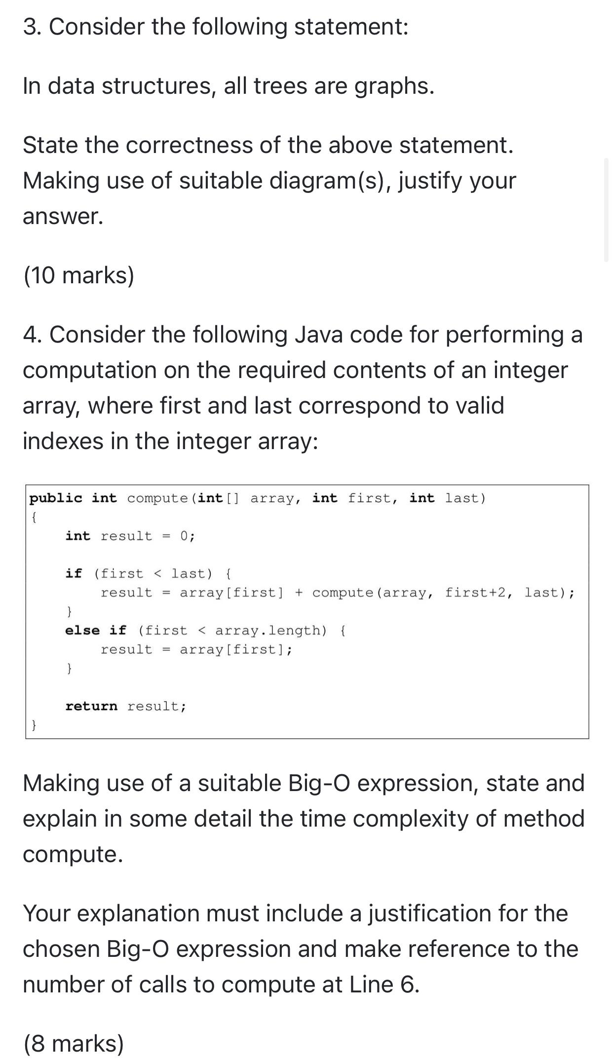 3. Consider the following statement: In data structures, all trees are graphs.