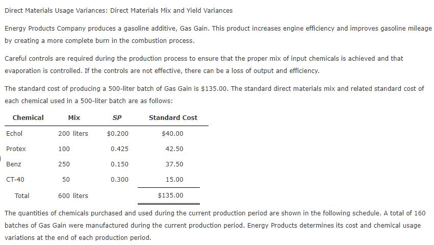 Direct Materials Usage Variances: Direct Materials Mix and Yield Variances Energy Products Company produces a gasoline additi