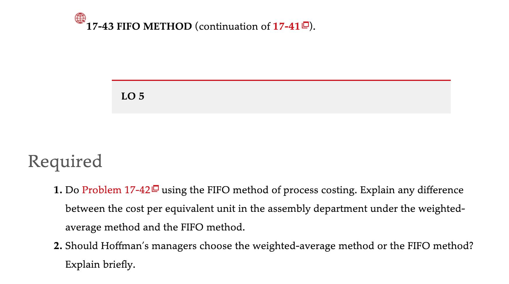 17-43 FIFO METHOD (continuation of 17-419). LO 5 Required 1. Do Problem 17-420 using the FIFO method of process costing. Expl