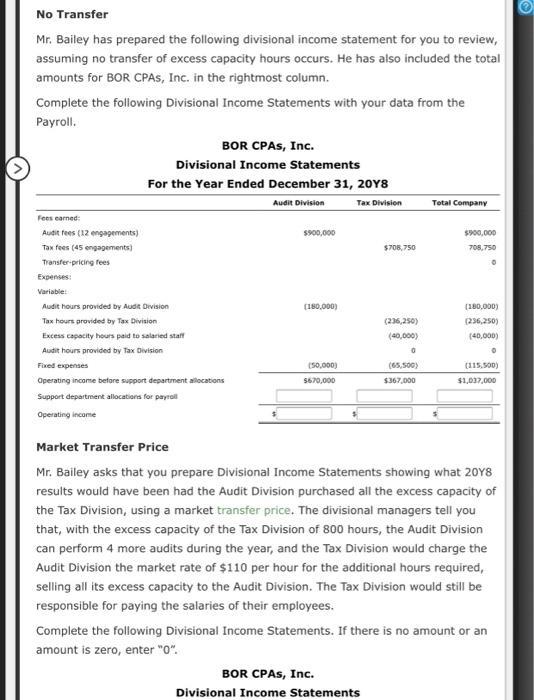 No Transfer Mr. Bailey has prepared the following divisional income statement for you to review, assuming no transfer of exce
