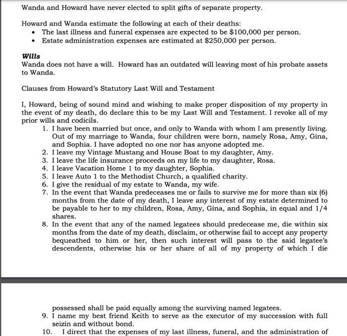 Wanda and Howard have never elected to split gifts of separate property. Howard and Wanda estimate the following at each of t