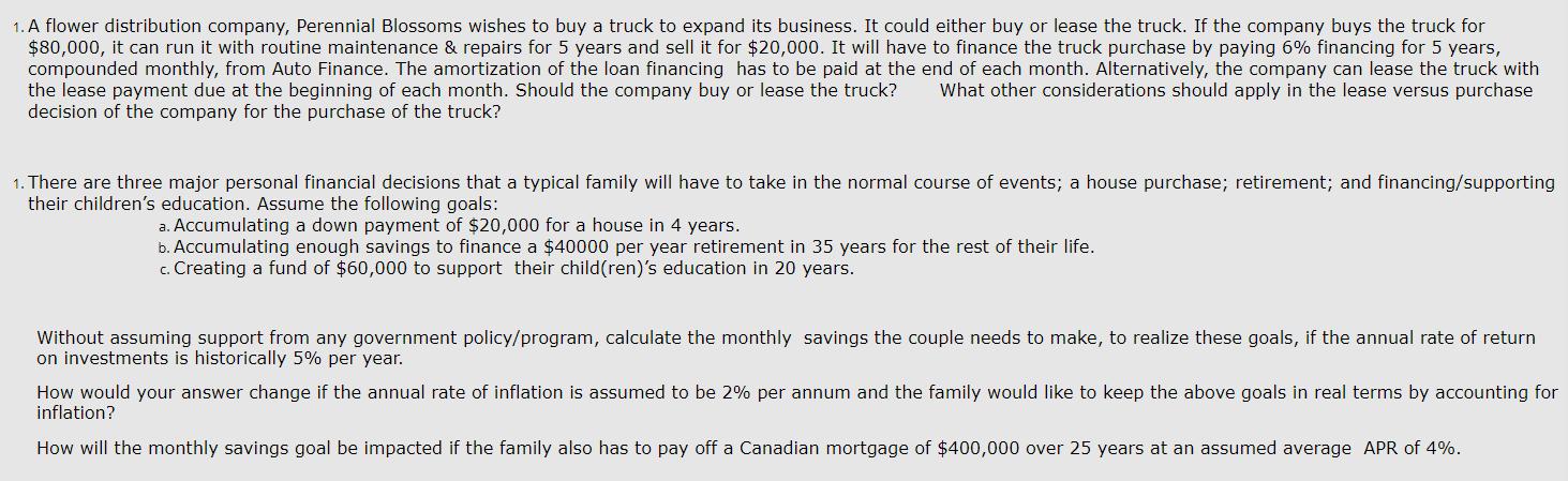 1. A flower distribution company, Perennial Blossoms wishes to buy a truck to expand its business. It could either buy or lea