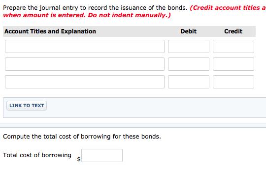 Prepare the journal entry to record the issuance of the bonds. (Credit account titles a when amount is entered. Do not indent
