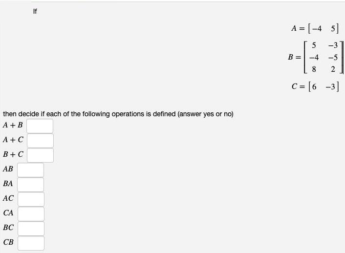If A = [-4 5] %3D 5 -31 B = -4 -5