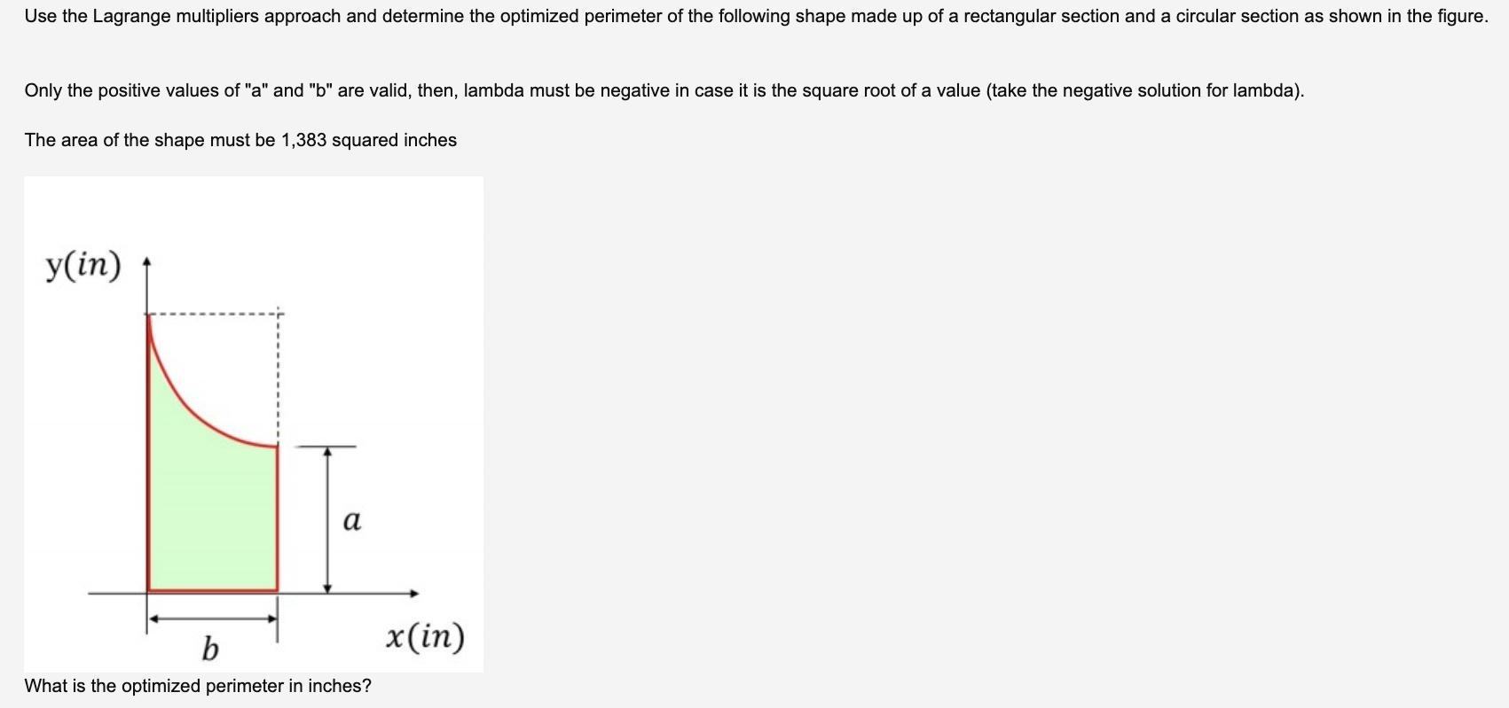 Use the Lagrange multipliers approach and determine the optimized perimeter of the